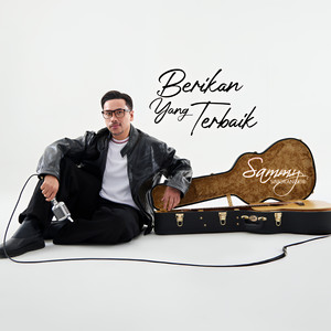 Sammy Simorangkir - Berikan Yang Terbaik