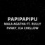 Mala Agatha, Icha Cellow, Rully Fvnky - Papipapipu