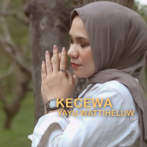 Yayu Wattiheluw - Kecewa