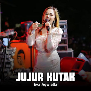 Eva Aqwiella - Jujur Kutak - Live