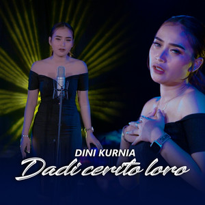 Dini Kurnia - Dadi Cerito Loro