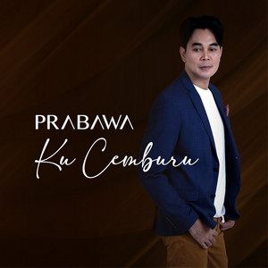 Prabawa - Ku Cemburu