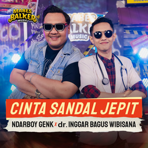 Ndarboy Genk, DR. INGGAR BAGUS WIBISANA - Cinta Sandal Jepit