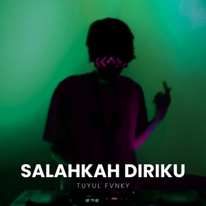 TUYUL FVNKY - Salahkah Diriku