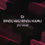 DJ Ucul - DJ Rindu Aku Rindu Kamu
