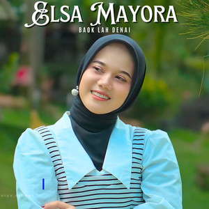Elsa Mayora - Baok Lah Denai