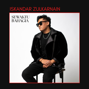 Iskandar Zulkarnain - Sewaktu Bahagia