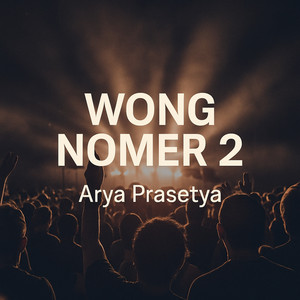 Arya Prasetya - Wong Nomer 2