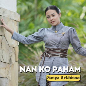Sasya Arkhisna - Nan Ko Paham - Dangdut