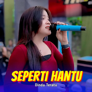 Dinda Teratu - Seperti Hantu