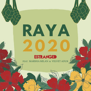 Estranged, Velvet Aduk, Marsha Milan - Raya 2020