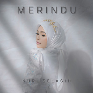 Nuri Selasih - Merindu