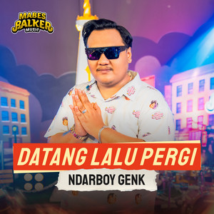 Ndarboy Genk - Datang Lalu Pergi