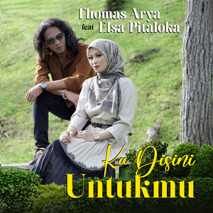 Thomas Arya, Elsa Pitaloka - Ku Disini Untukmu (Versi Akustik)