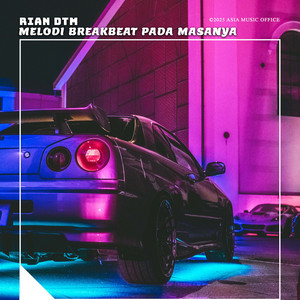 Rian DTM - Melodi Breakbeat Pada Masanya