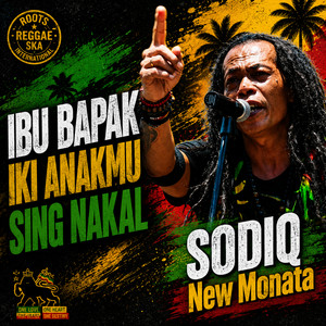Sodiq New Monata - Ibu Bapak Iki Anakmu Sing Nakal - Reggae Ska