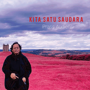 Prass Audiensi - Kita Satu Saudara
