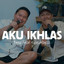 Bagus Faisal, Hasan Aftershine - Aku Ikhlas
