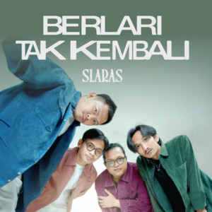 SLARAS - Berlari Tak Kembali
