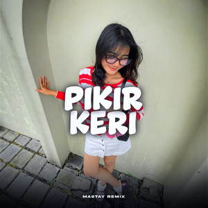 Mastay Remix - PIKIR KERI