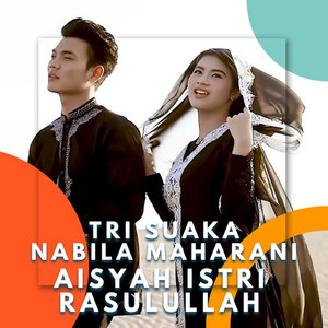 Tri Suaka, Nabila Maharani - Aisyah Istri Rasulullah