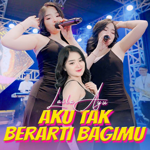 Laila Ayu - Aku Tak Berarti Bagimu