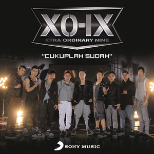 XO-IX - Cukuplah Sudah