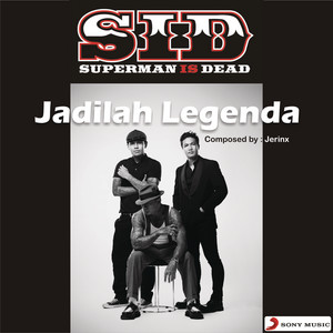 Superman Is Dead - Jadilah Legenda - Single Version
