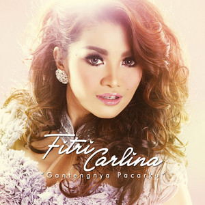 Fitri Carlina - Gantengnya Pacarku