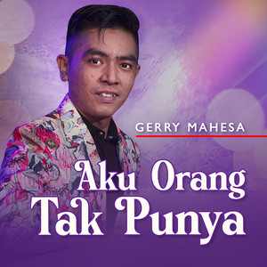 Gerry Mahesa - Aku Orang Tak Punya