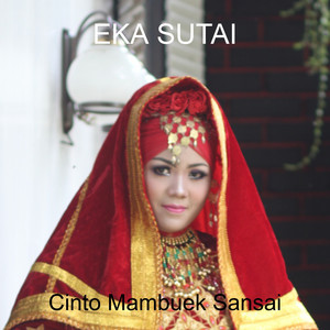 Eka Sutai - Cinto Mambuek Sansai