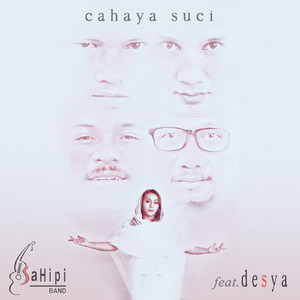 SaHipi Band, Desya - Cahaya Suci
