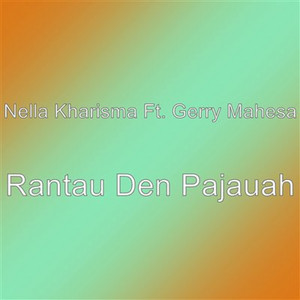 Nella Kharisma, Gerry Mahesa - Rantau Den Pajauah