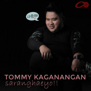 Tommy Kaganangan - Saranghaeyo