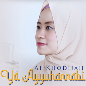 Ai Khodijah - Ya Ayyuhannabi