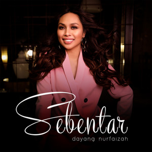 Dayang Nurfaizah - Sebentar