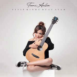 Tami Aulia - Titip Rindu Buat Ayah