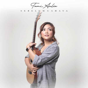 Tami Aulia - Sebelum Cahaya