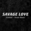 Jawsh 685, Jason Derulo - Savage Love (Laxed - Sired Beat) [feat. Jason Derulo]