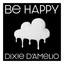 Dixie D’Amelio - Be Happy