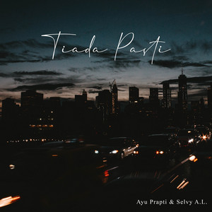 Ayu Prapti, Selvy AL - Tiada Pasti