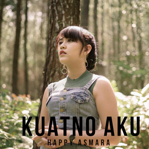 Happy Asmara - Kuatno Aku