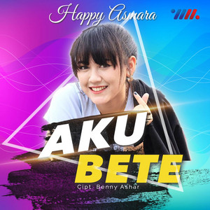 Happy Asmara - Aku Bete