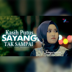 Sonya Anugrah - Kasih Putus Sayang Tak Sampai