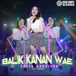 Sasya Arkhisna - Balik Kanan Wae
