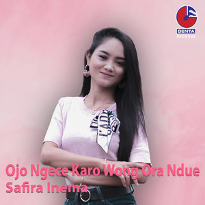 Safira Inema - Ojo Ngece Karo Wong Ora Ndue