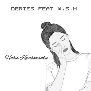 Deries, W.S.H - Habis Kesabaranku