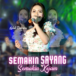 Luluk Darara - Semakin Sayang Semakin Kejam