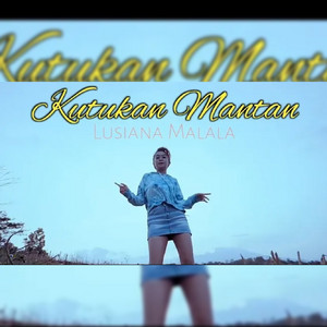Lusianan Malala - Kutukan Mantan