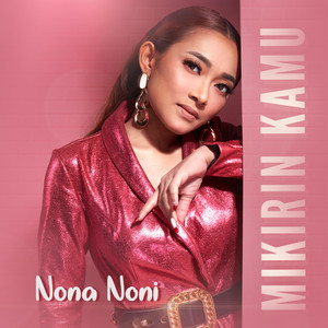 Nona Noni - Mikirin Kamu